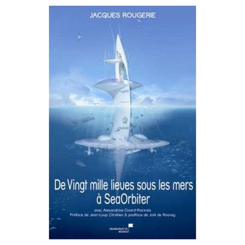 Livre De vingt mille lieues sous les mers à SeaOrbiter de Jacques Rougerie des éditions DEMOCRATIC BOOKS
