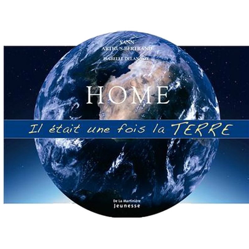 HOME  -  Il était une fois la Terre