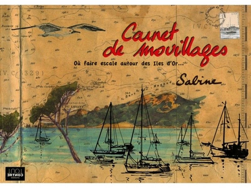 Livre/Carnet de mouillages. Où faire escale autour des Îles d’Or…